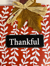 Load image into Gallery viewer, &quot;Thankful&quot; Wood  Sign
