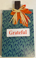 Load image into Gallery viewer, &quot;Grateful&quot; Wood  Sign
